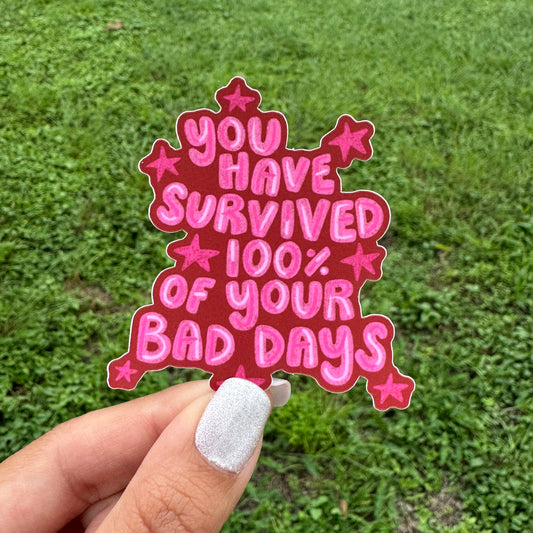'You Have Survived 100% Of Your Days' Sticker