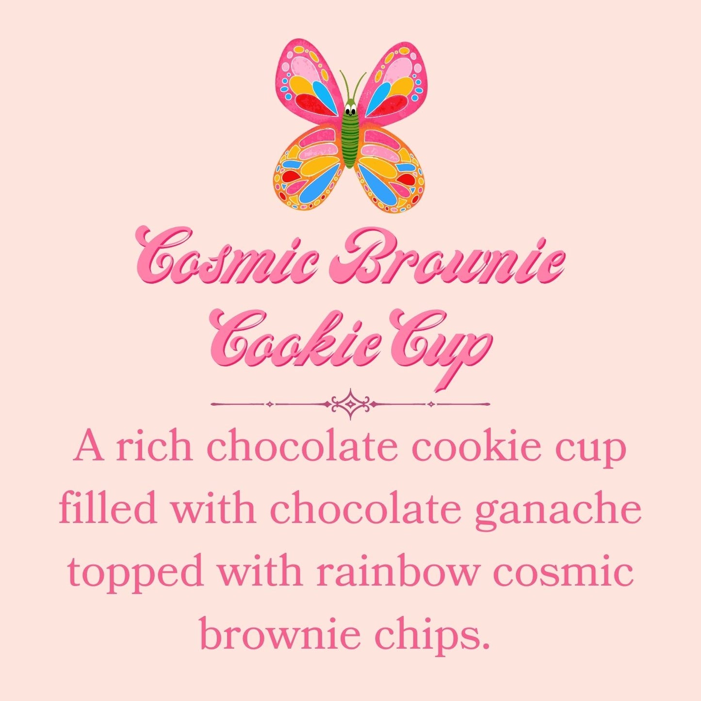 Cosmic Brownie Cookie Cup *LIMITED EDITION FLAVOR*