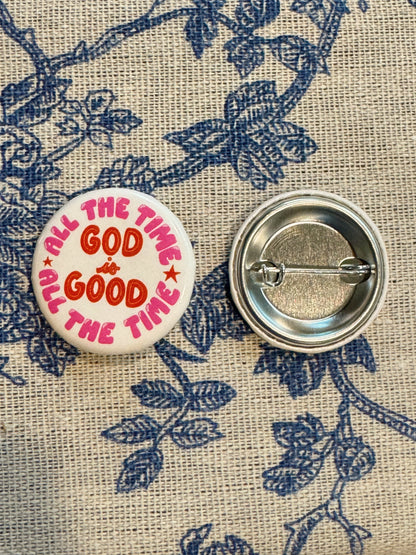 'God Is Good All The Time, All the Time God Is Good' Button