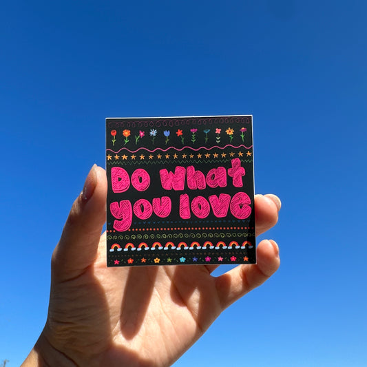 'Do What You Love' Sticker