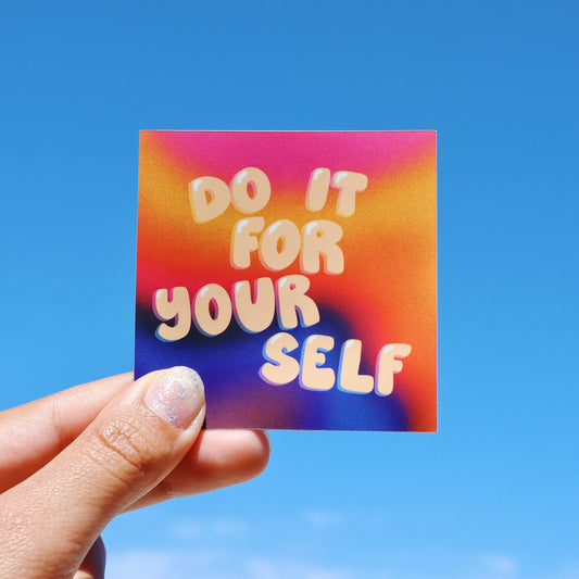 'Do It For Yourself' Sticker