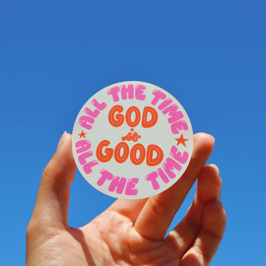 'All The Time God Is Good, God Is Good All The Time' Sticker