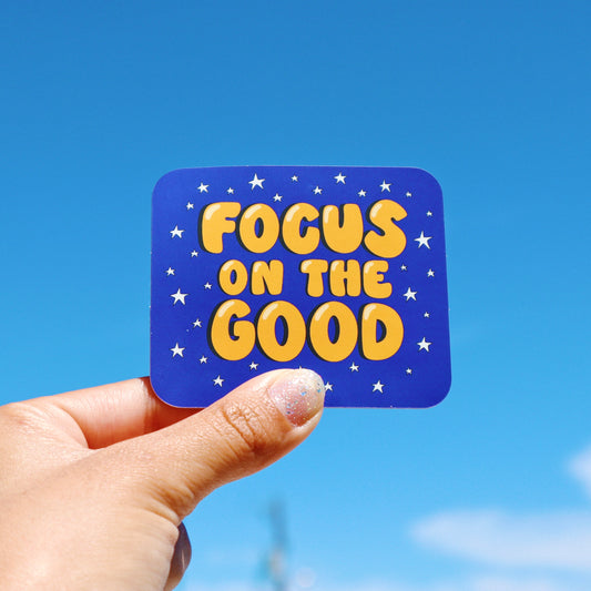 'Focus On The Good' Sticker