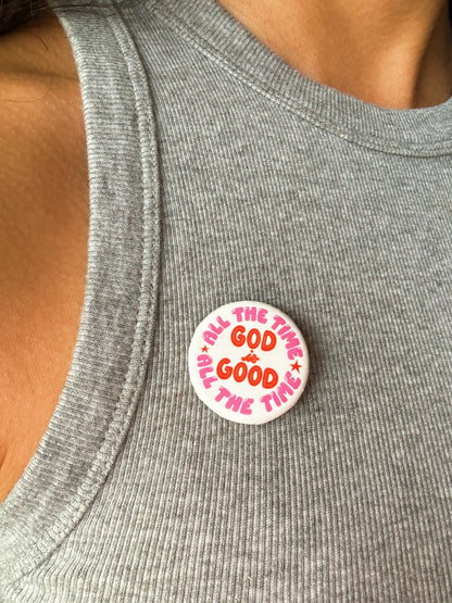 'God Is Good All The Time, All the Time God Is Good' Button