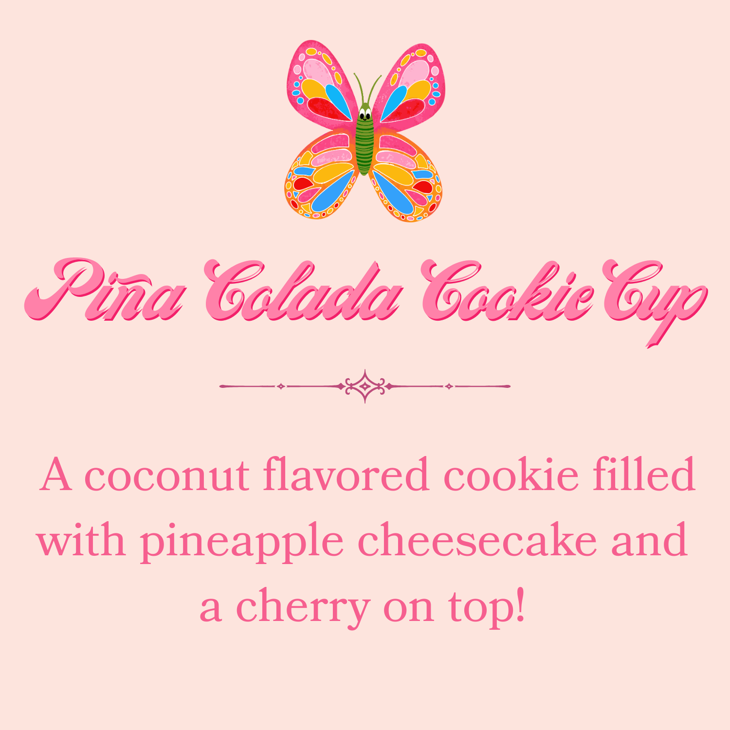 Piña Colada Cookie Cup *LIMITED EDITION FLAVOR*